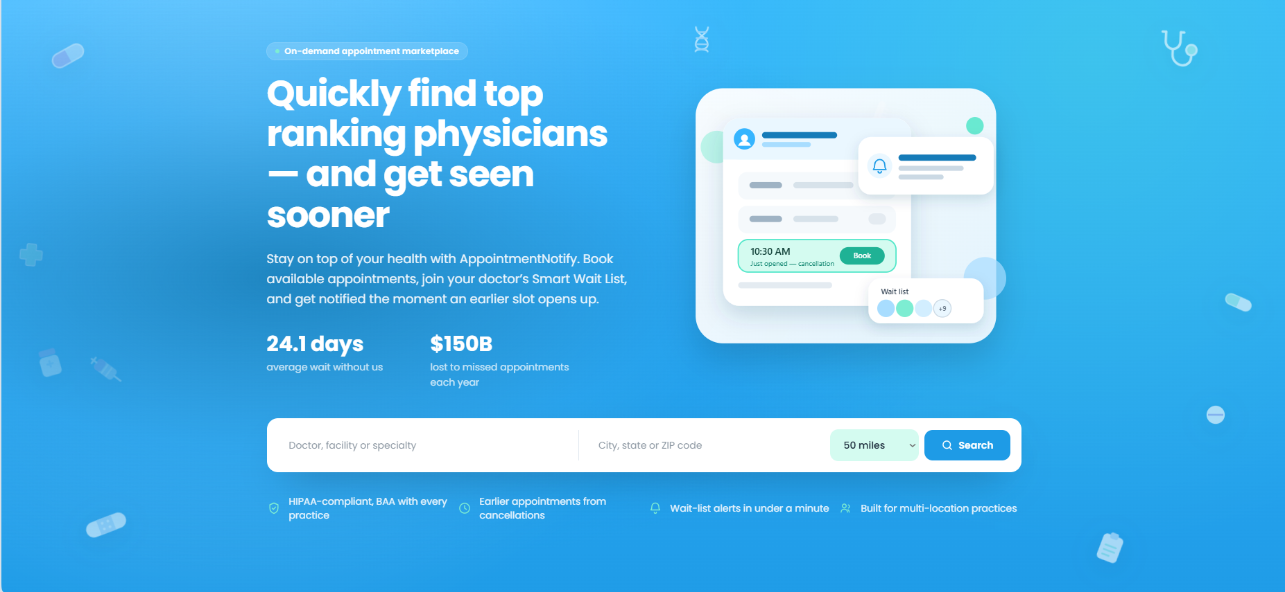 AppointmentNotify landing page: Quickly find top ranking physicians and get seen sooner, with a doctor, facility or specialty search and a Smart Wait List preview